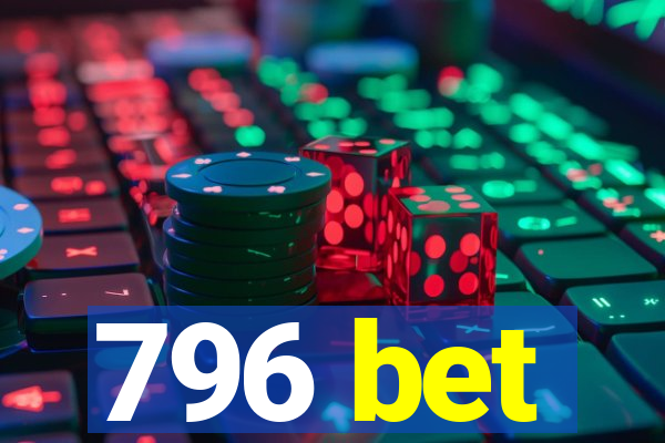 796 bet